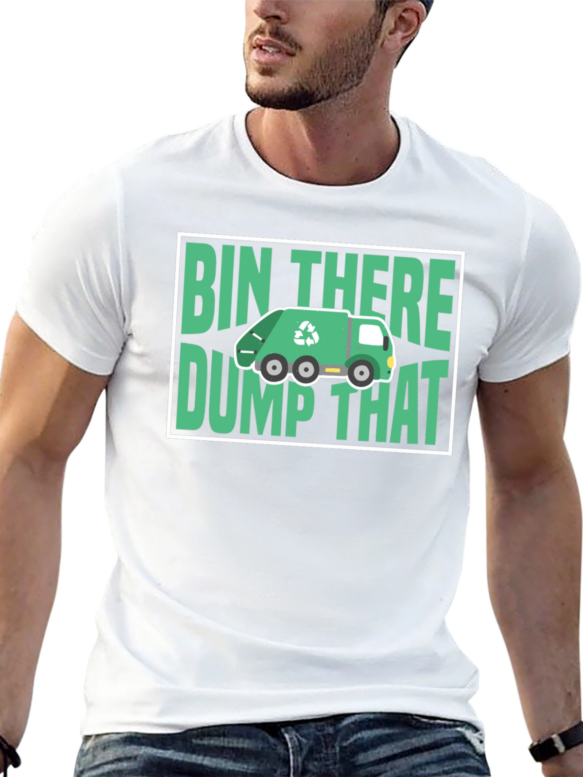 Bin There Dump That T-Shirt - Funny Recycling Tee