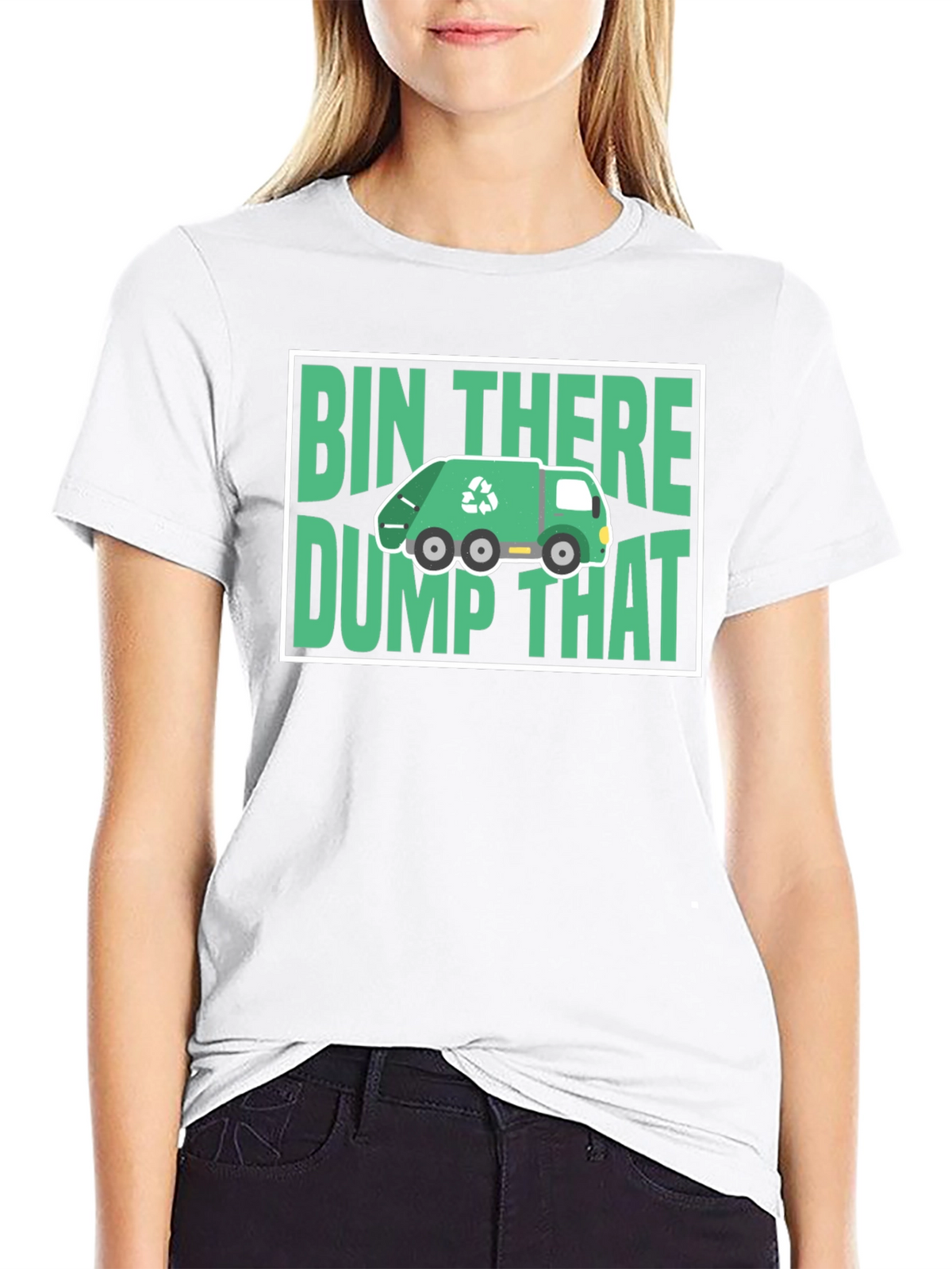 Bin There Dump That T-Shirt - Funny Recycling Tee