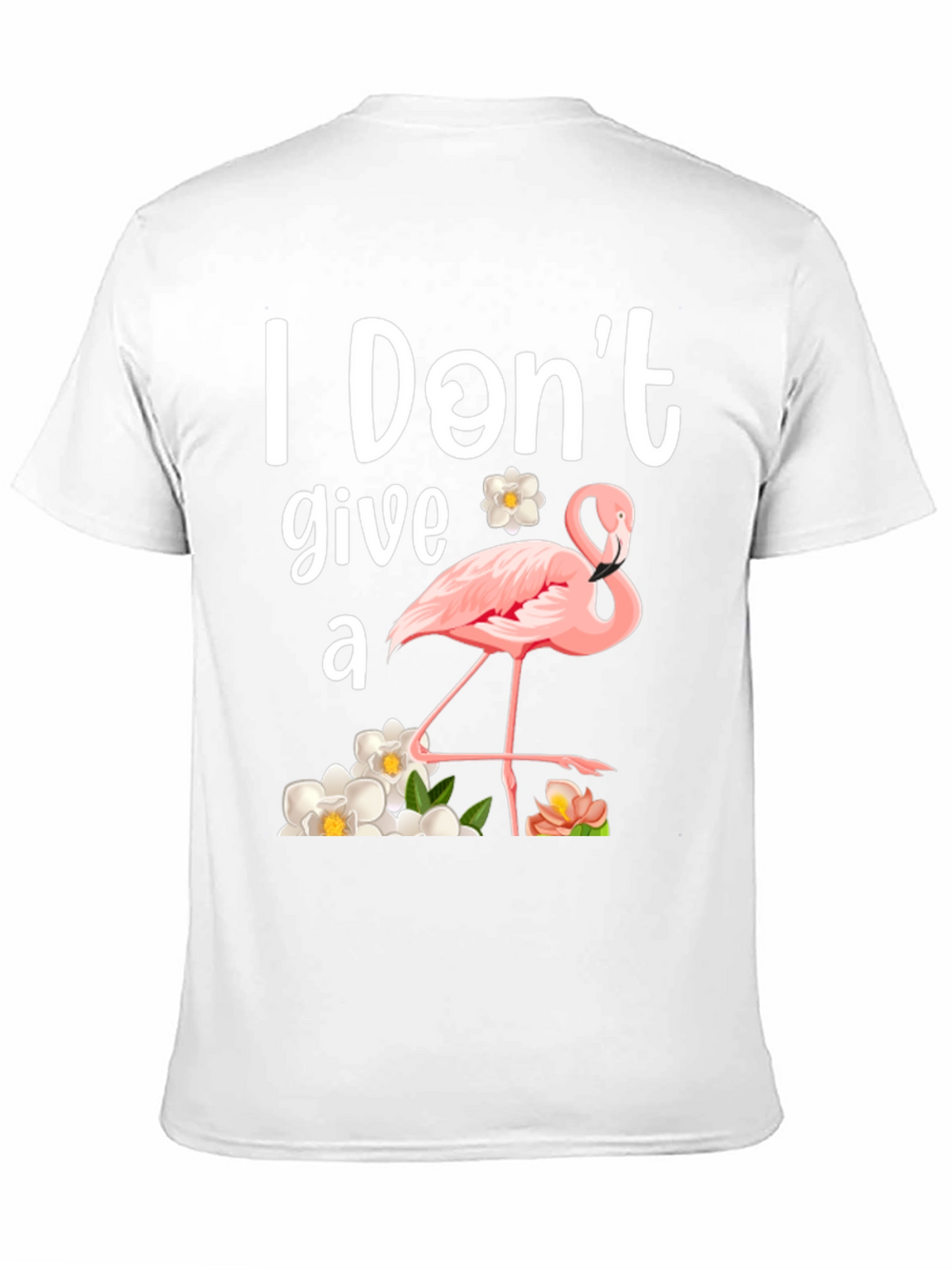 I Dont Give a Flamingo T-Shirt