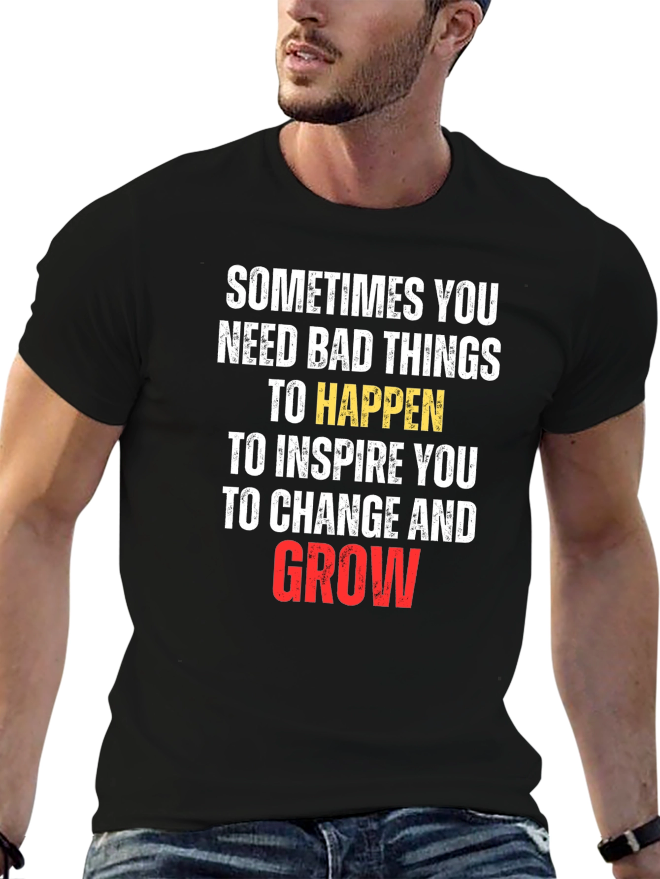 Inspirational Graphic Tee - Sometimes You Need Bad Things
