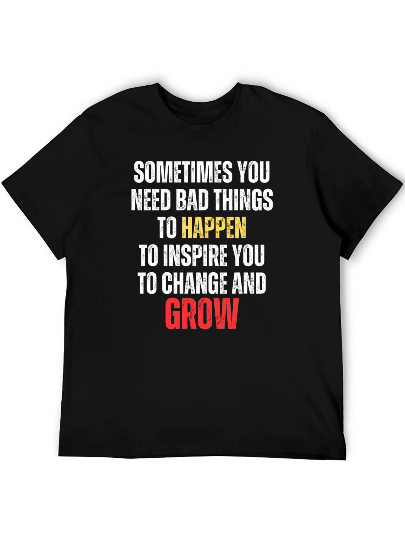 Inspirational Graphic Tee - Sometimes You Need Bad Things