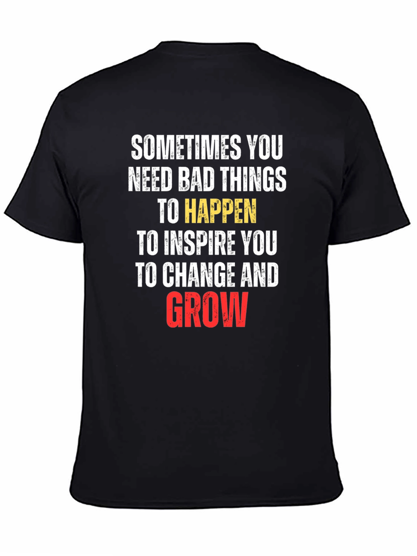 Inspirational Graphic Tee - Sometimes You Need Bad Things