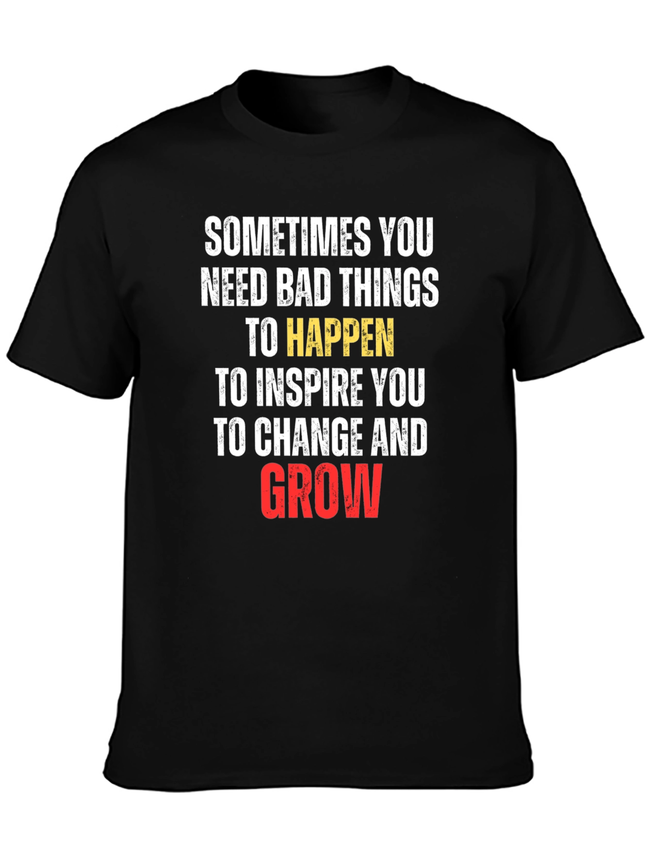 Inspirational Graphic Tee - Sometimes You Need Bad Things