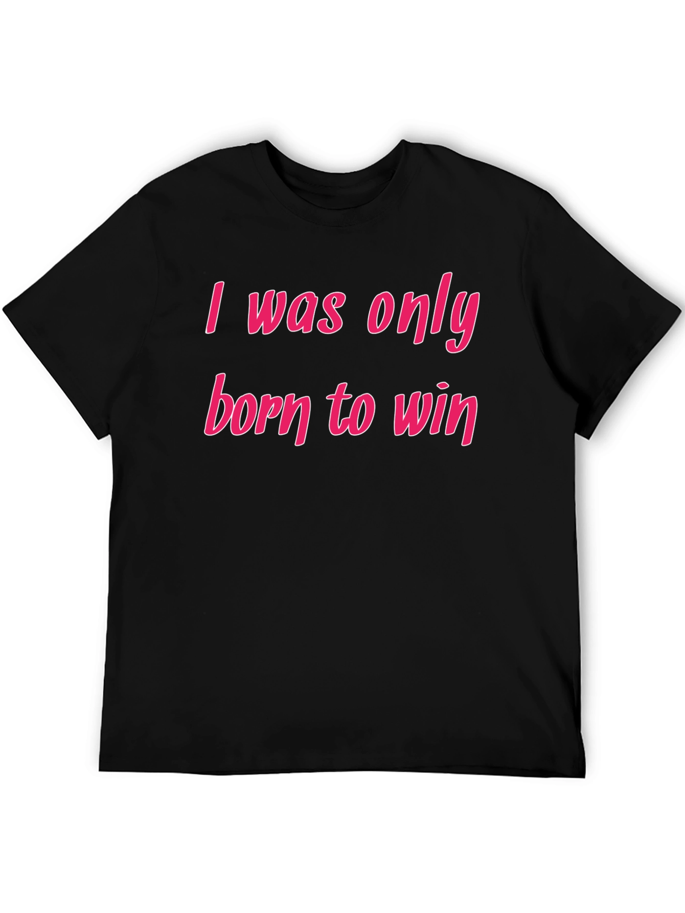 Born To Win Black T-Shirt