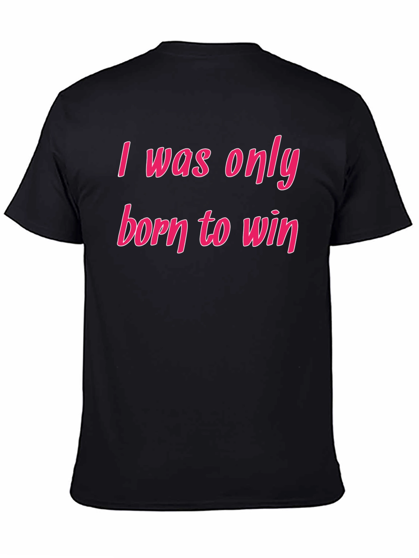 Born To Win Black T-Shirt