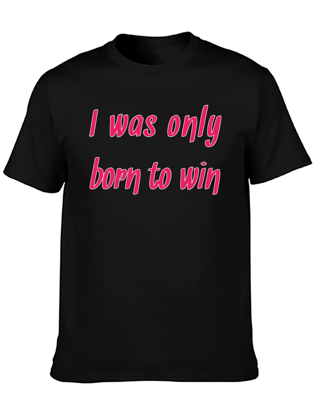 Born To Win Black T-Shirt