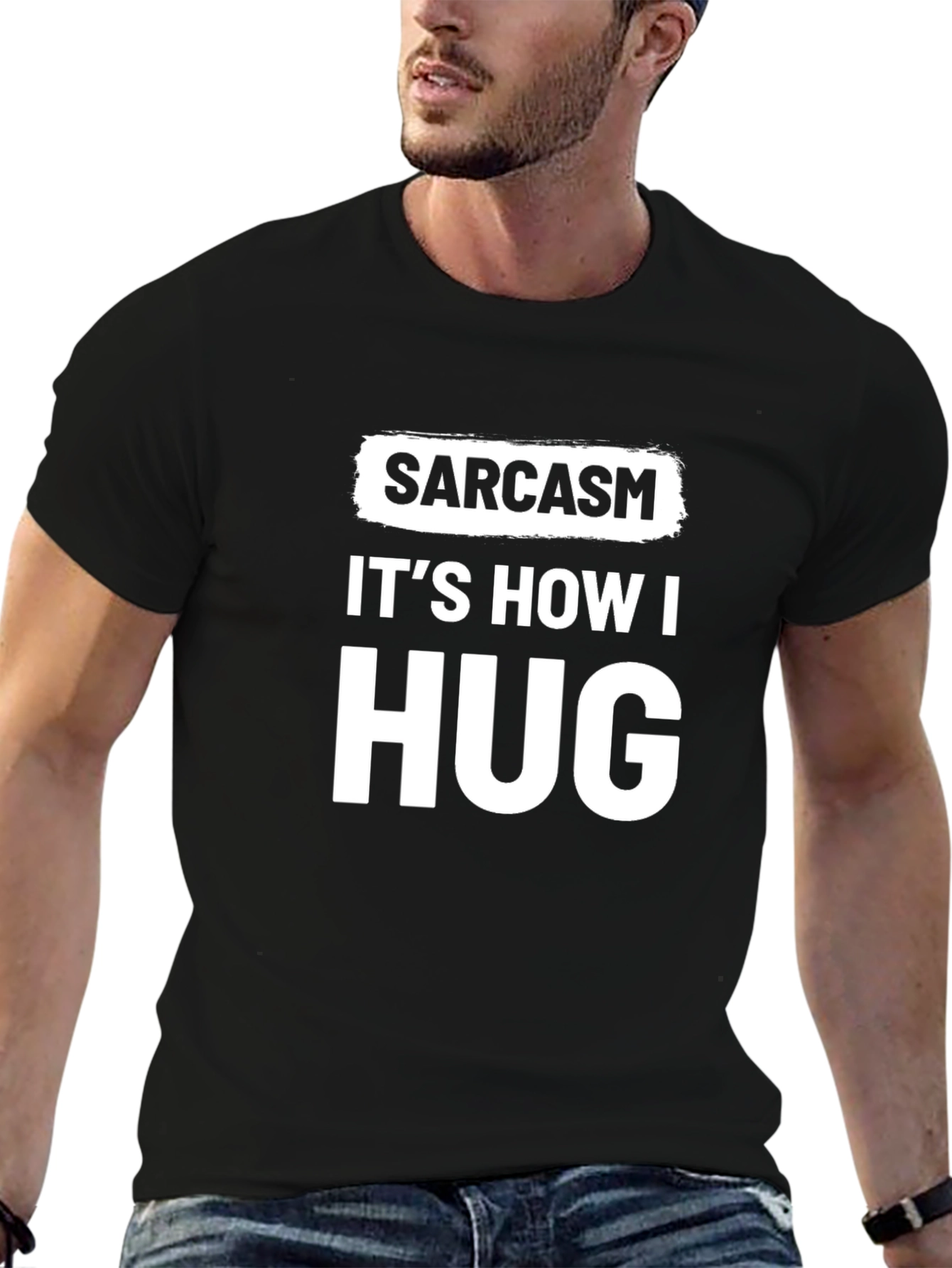 Sarcasm Its How I Hug Funny Graphic T-Shirt