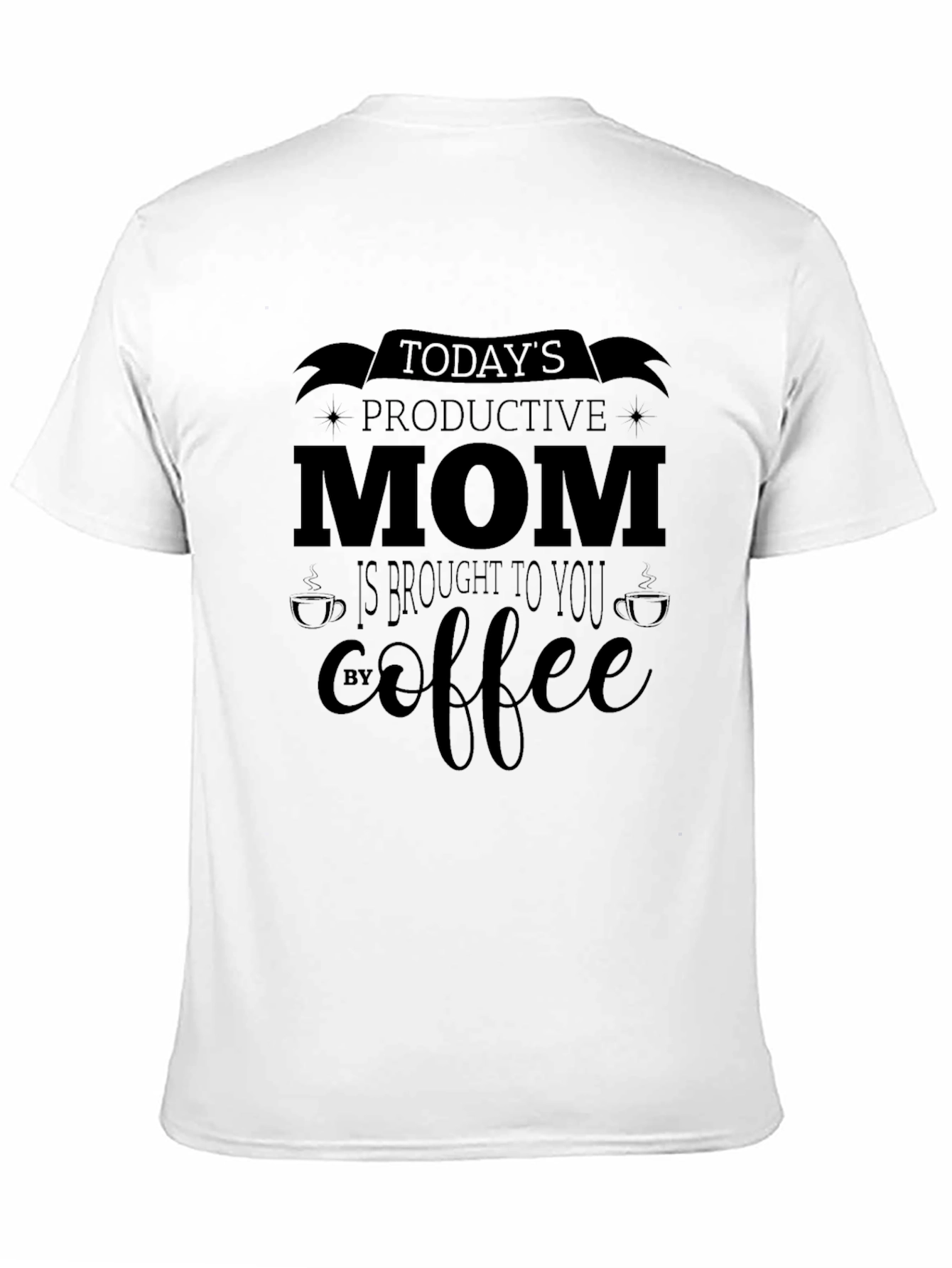 Todays Productive Mom T-Shirt