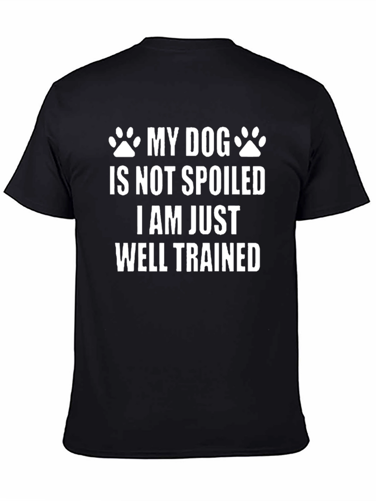Funny Dog Lover T-Shirt - Well Trained Owner