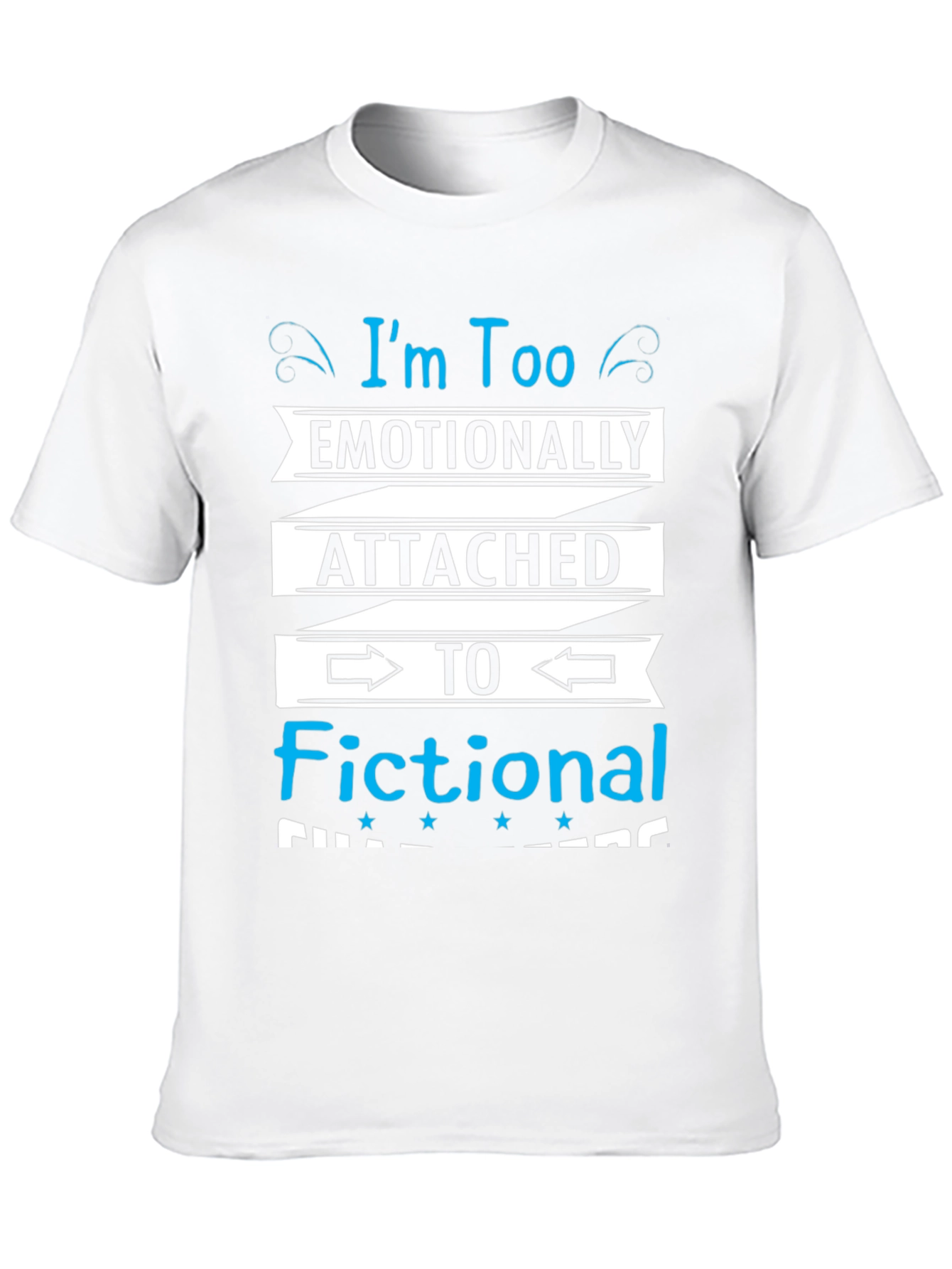 Emotionally Attached Fictional Characters Black T-Shirt