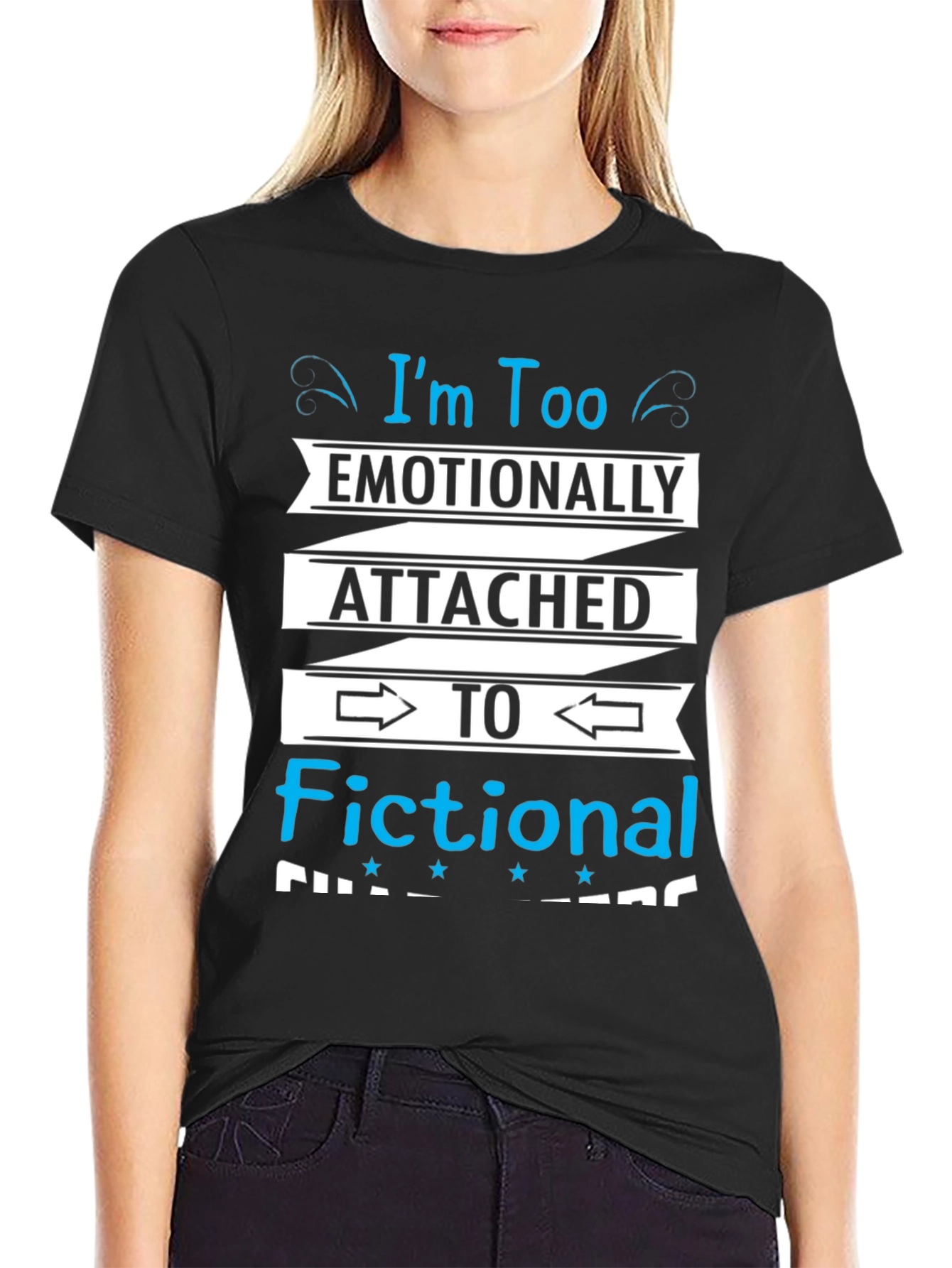 Emotionally Attached Fictional Characters Black T-Shirt
