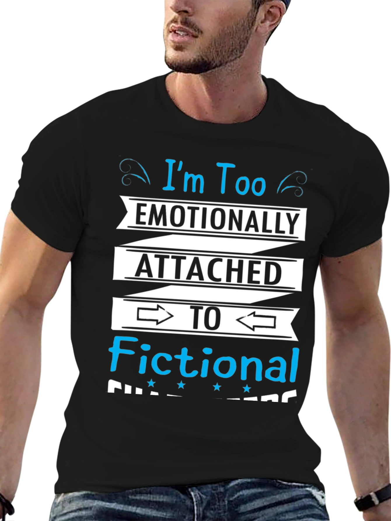 Emotionally Attached Fictional Characters Black T-Shirt