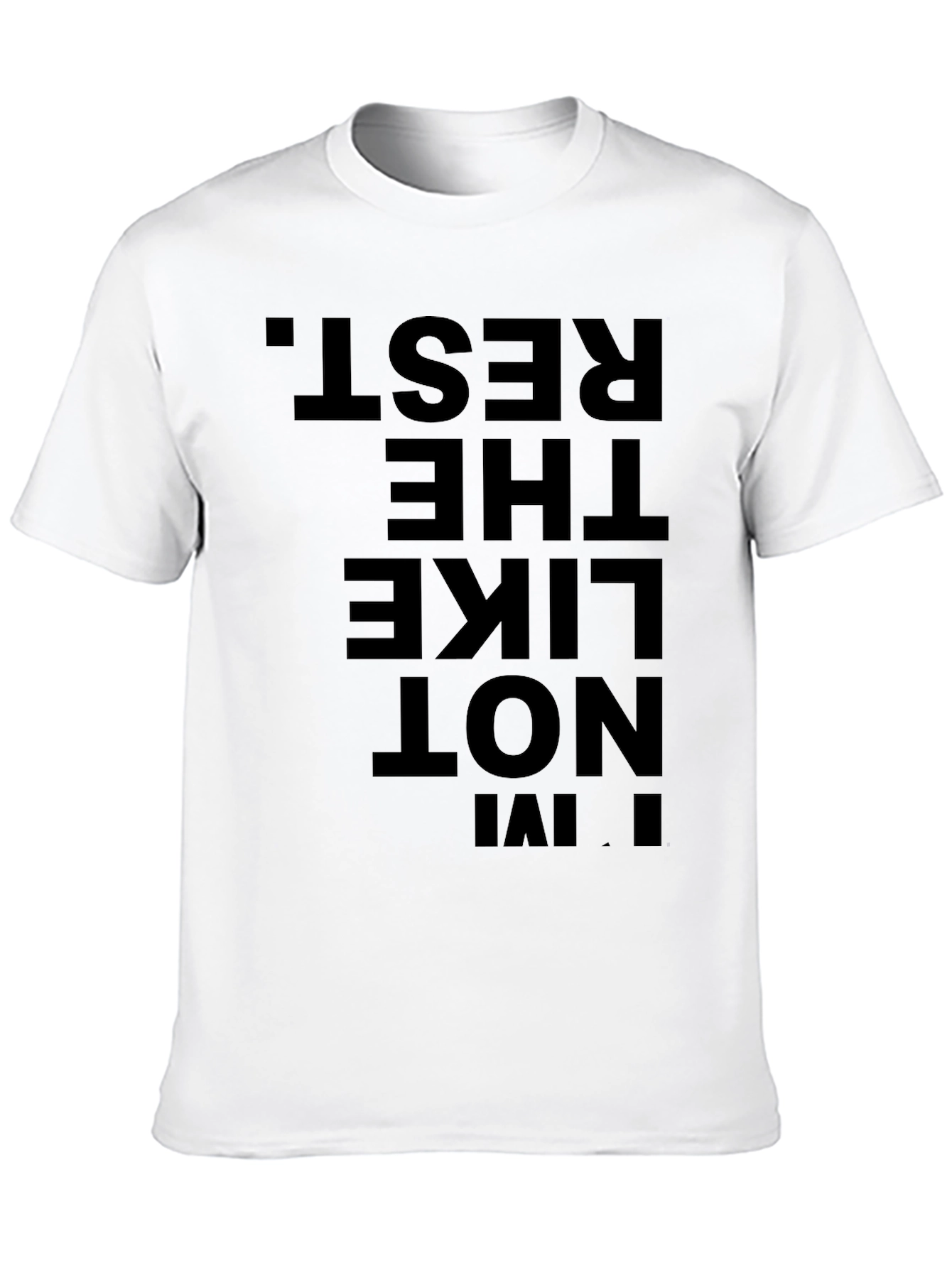 Im Not Like The Rest. Black Graphic Tee