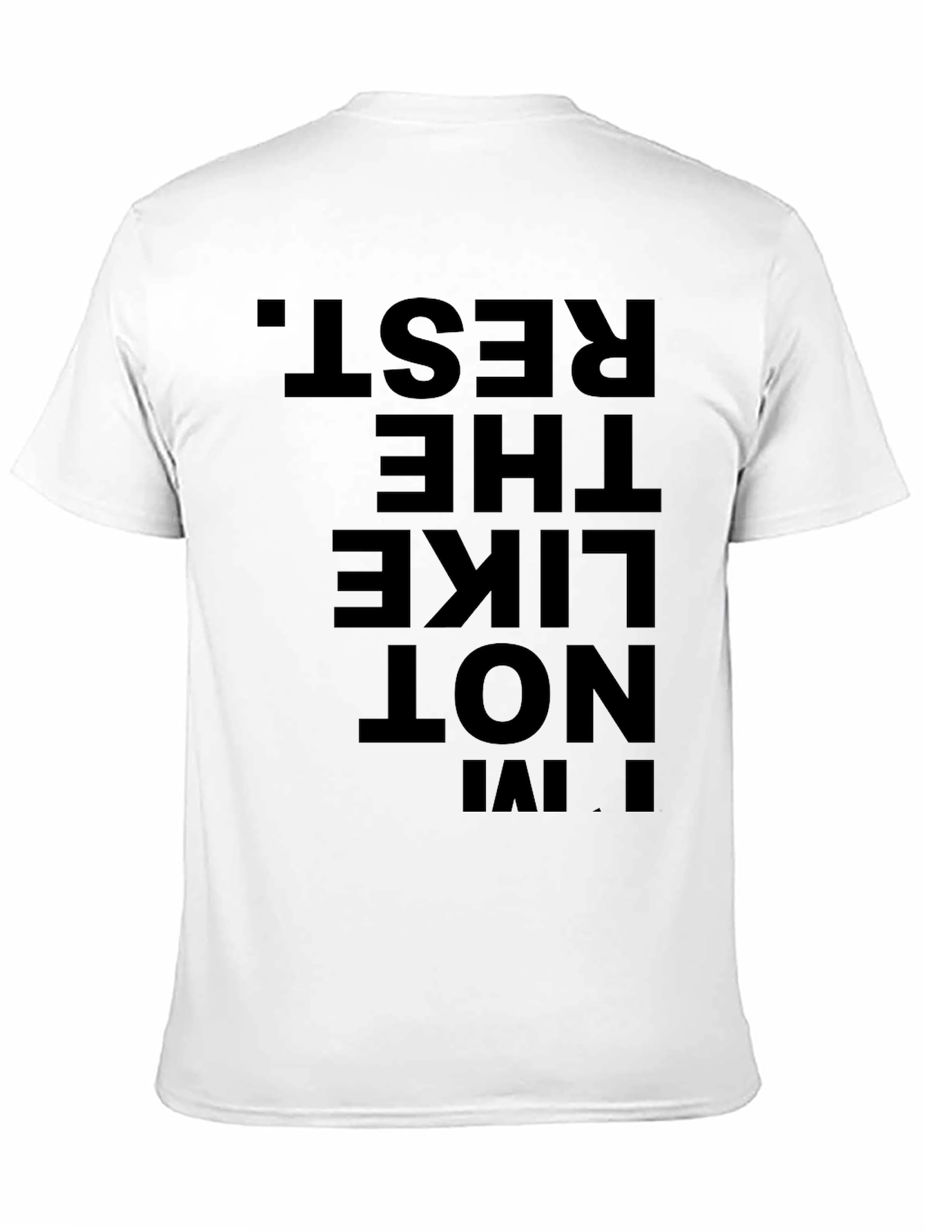 Im Not Like The Rest. Black Graphic Tee
