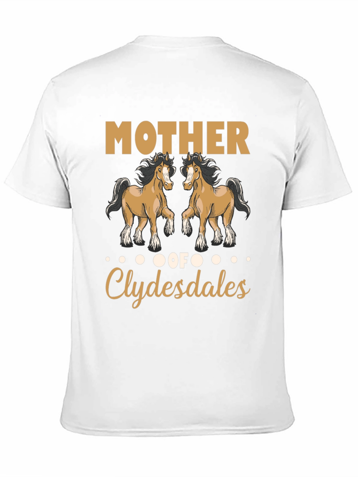 Mother of Clydesdales T-Shirt