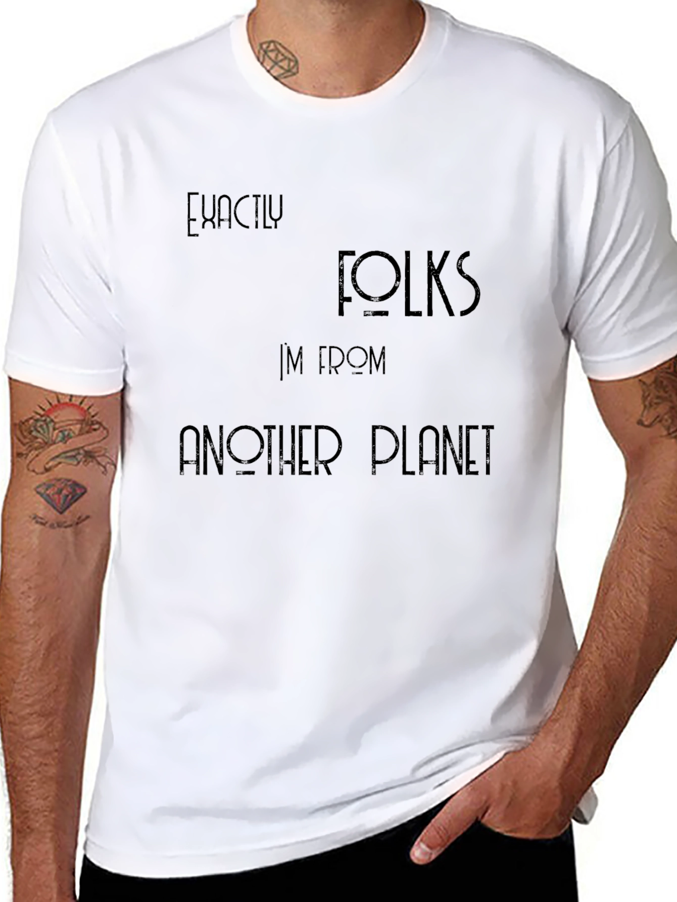 Exactly Folks T-Shirt - Im From Another Planet
