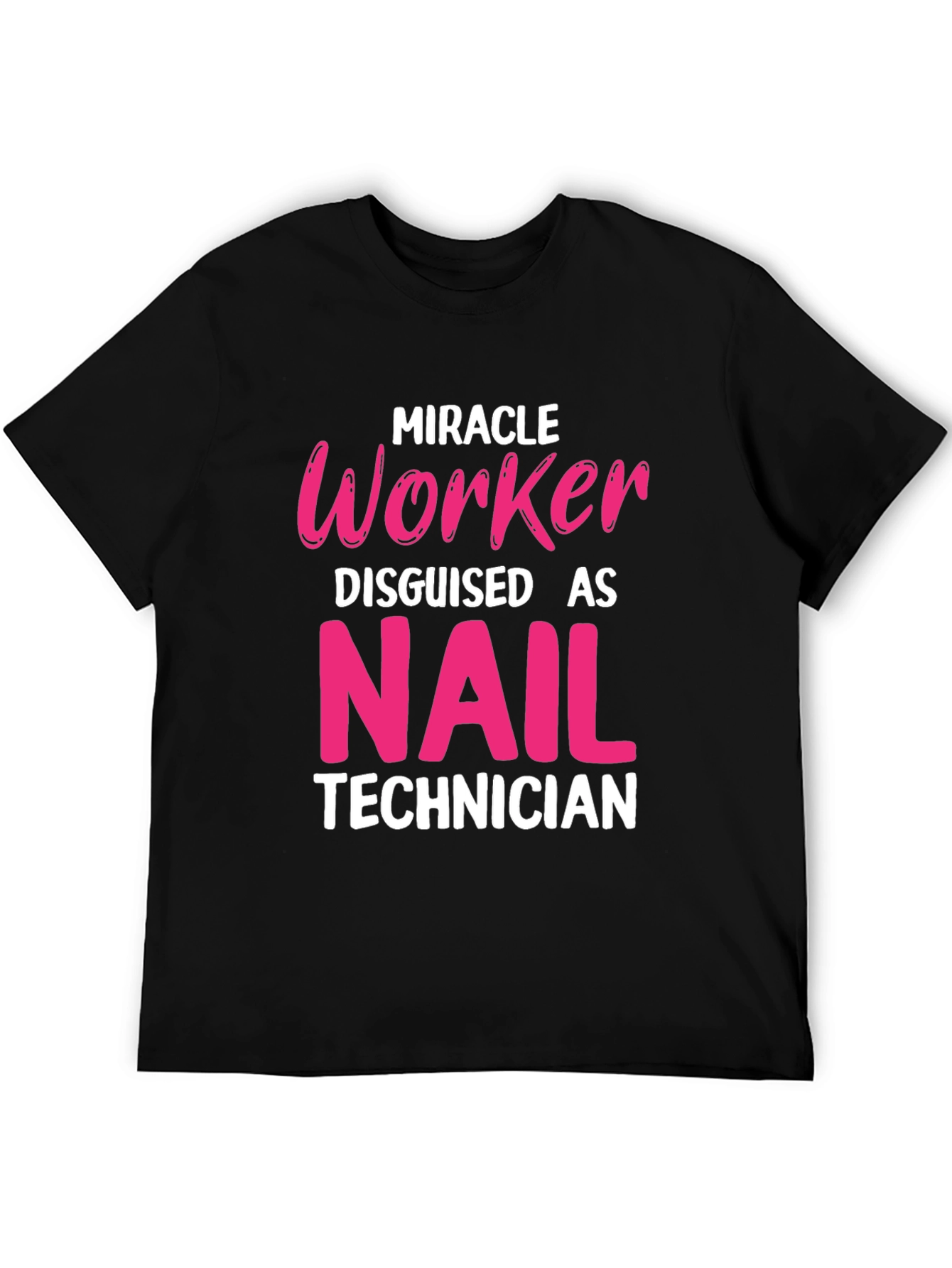 Miracle Worker Nail Technician T-Shirt
