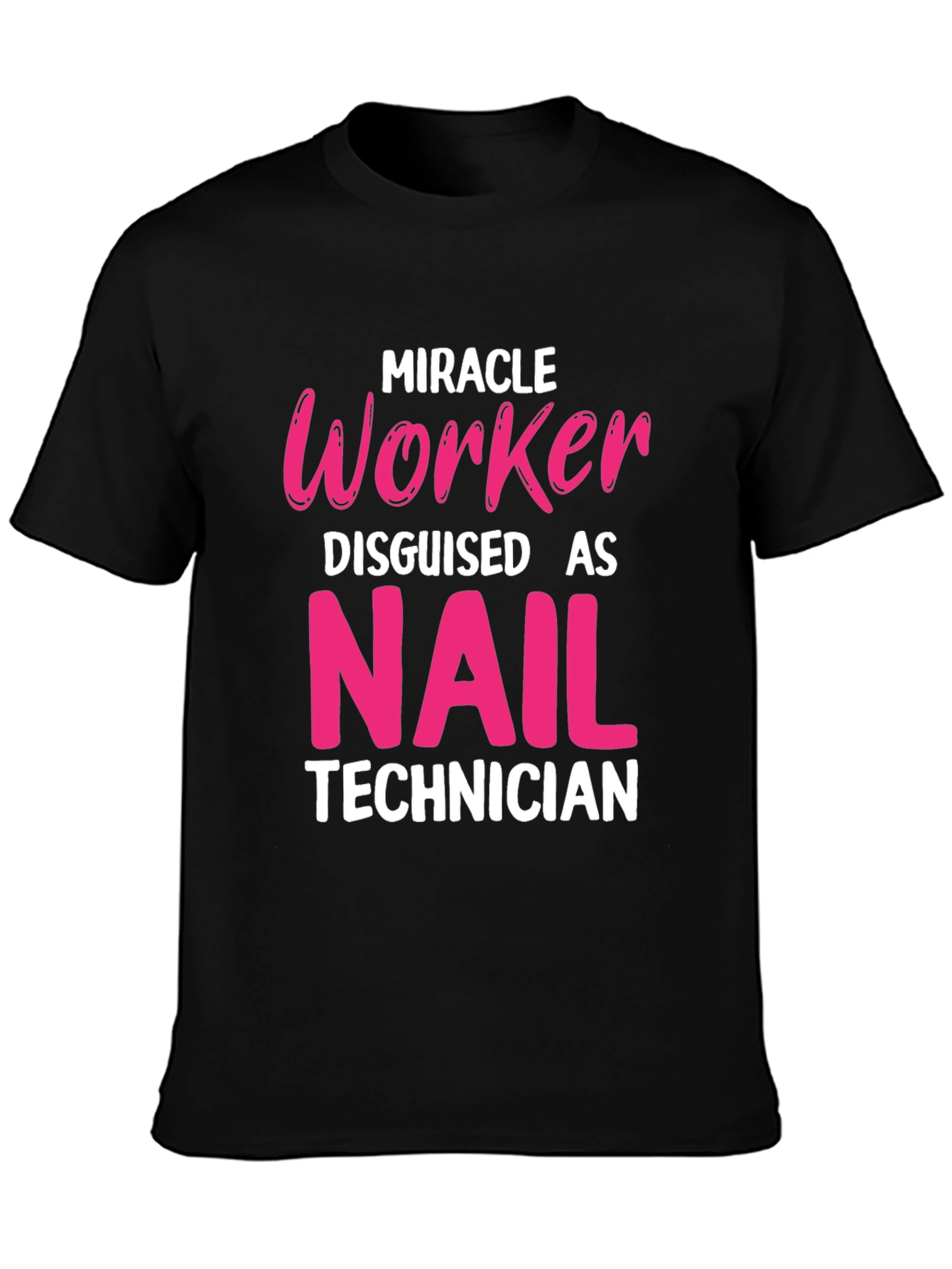 Miracle Worker Nail Technician T-Shirt