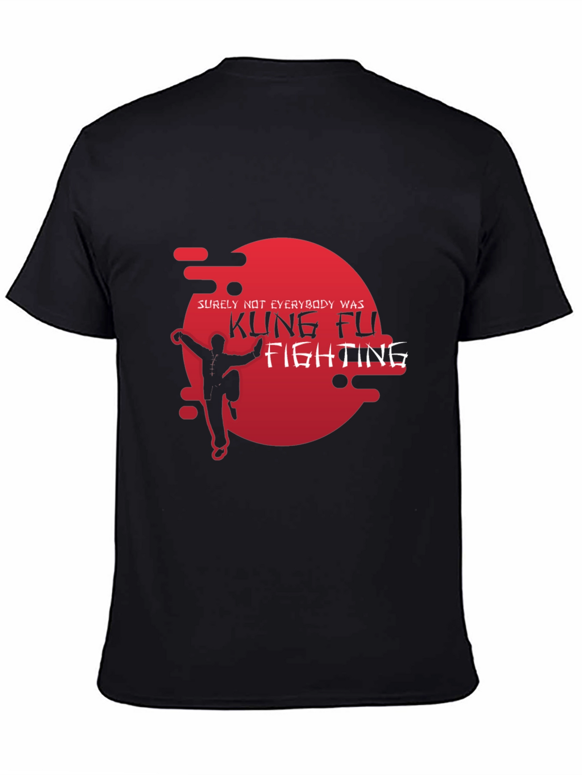 Kung Fu Fighting T-Shirt - Surely Not Everybody Was!