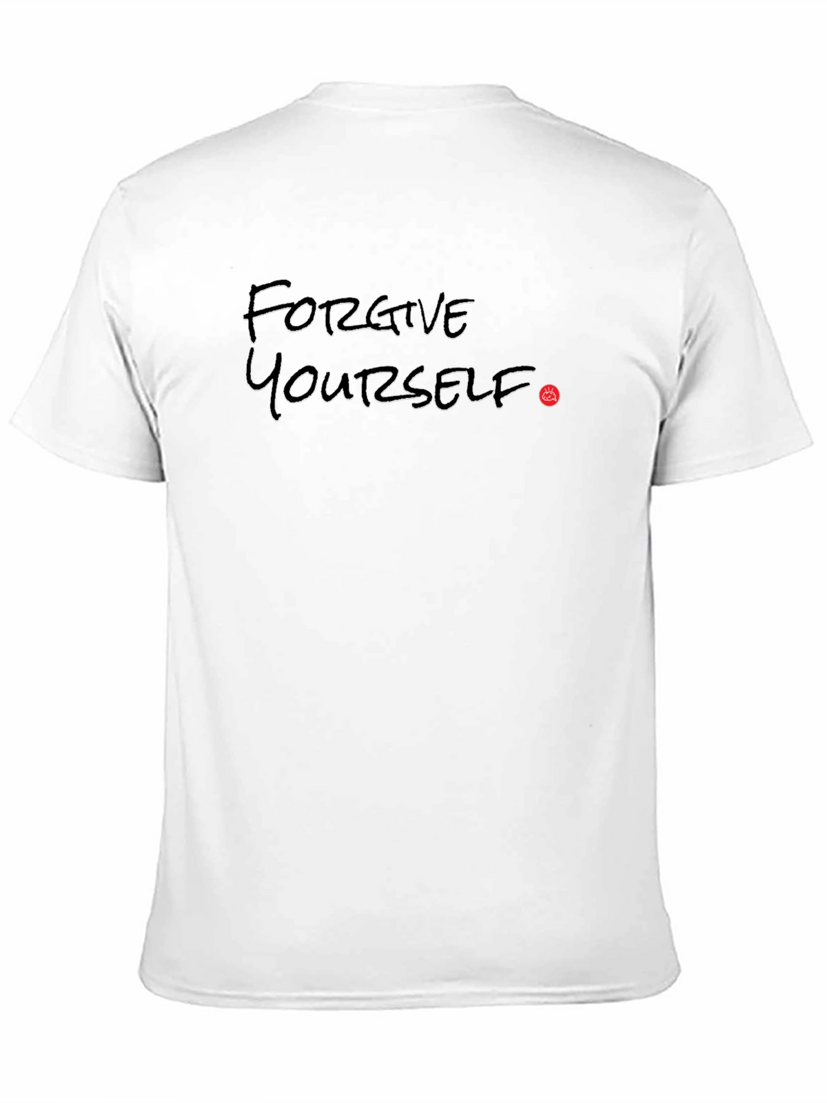 Forgive Yourself T-Shirt - Motivational Tee