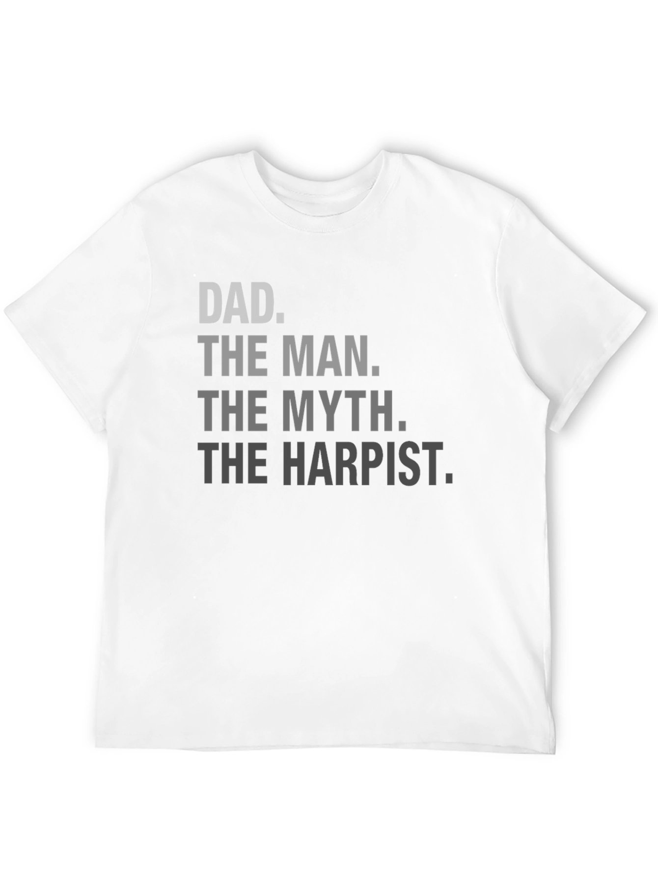 Dad. The Man. The Myth. T-Shirt