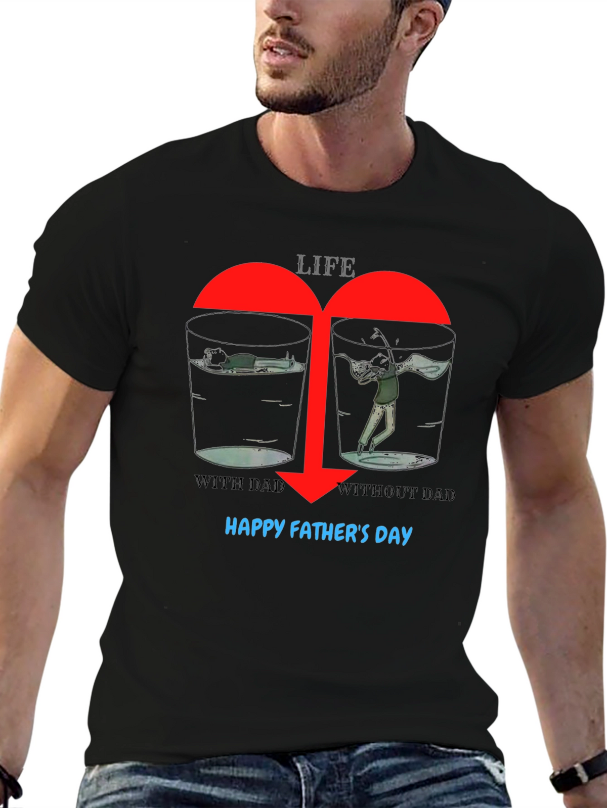 Life With/Without Dad Graphic T-Shirt: Happy Fathers Day