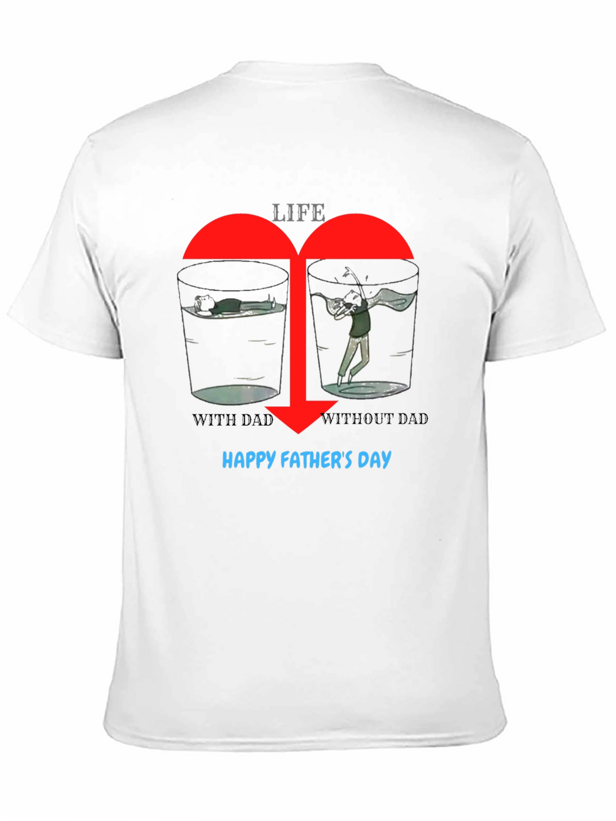 Life With/Without Dad Graphic T-Shirt: Happy Fathers Day