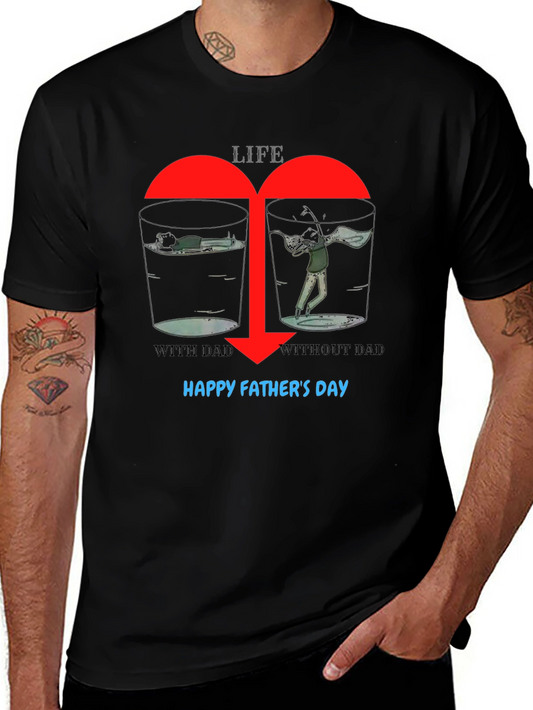 Life With/Without Dad Graphic T-Shirt: Happy Fathers Day