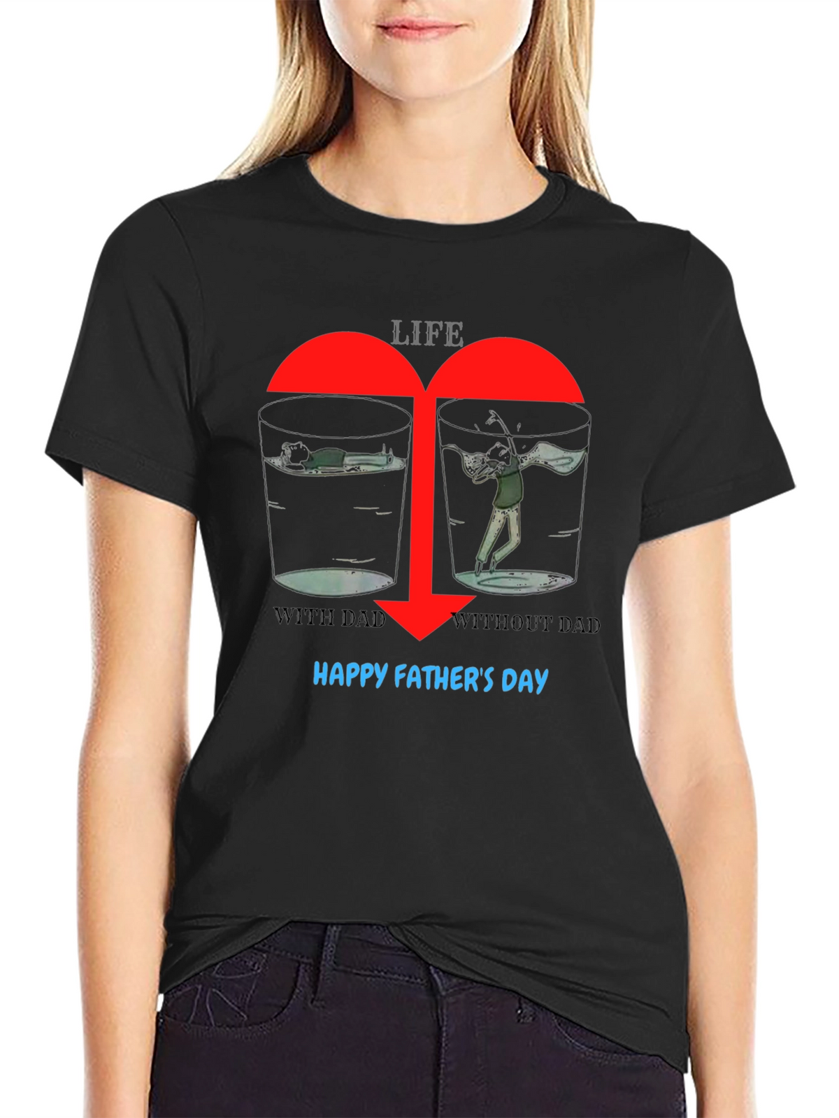 Life With/Without Dad Graphic T-Shirt: Happy Fathers Day