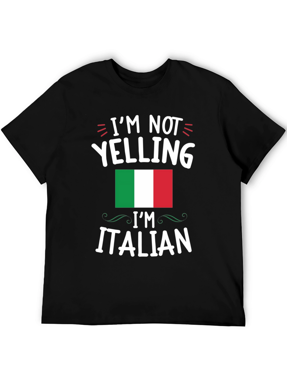 Im Not Yelling Im Italian T-Shirt