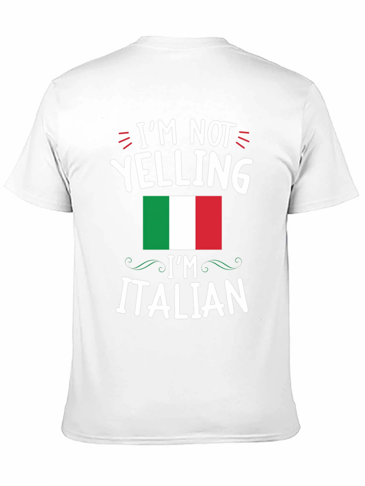 Im Not Yelling Im Italian T-Shirt