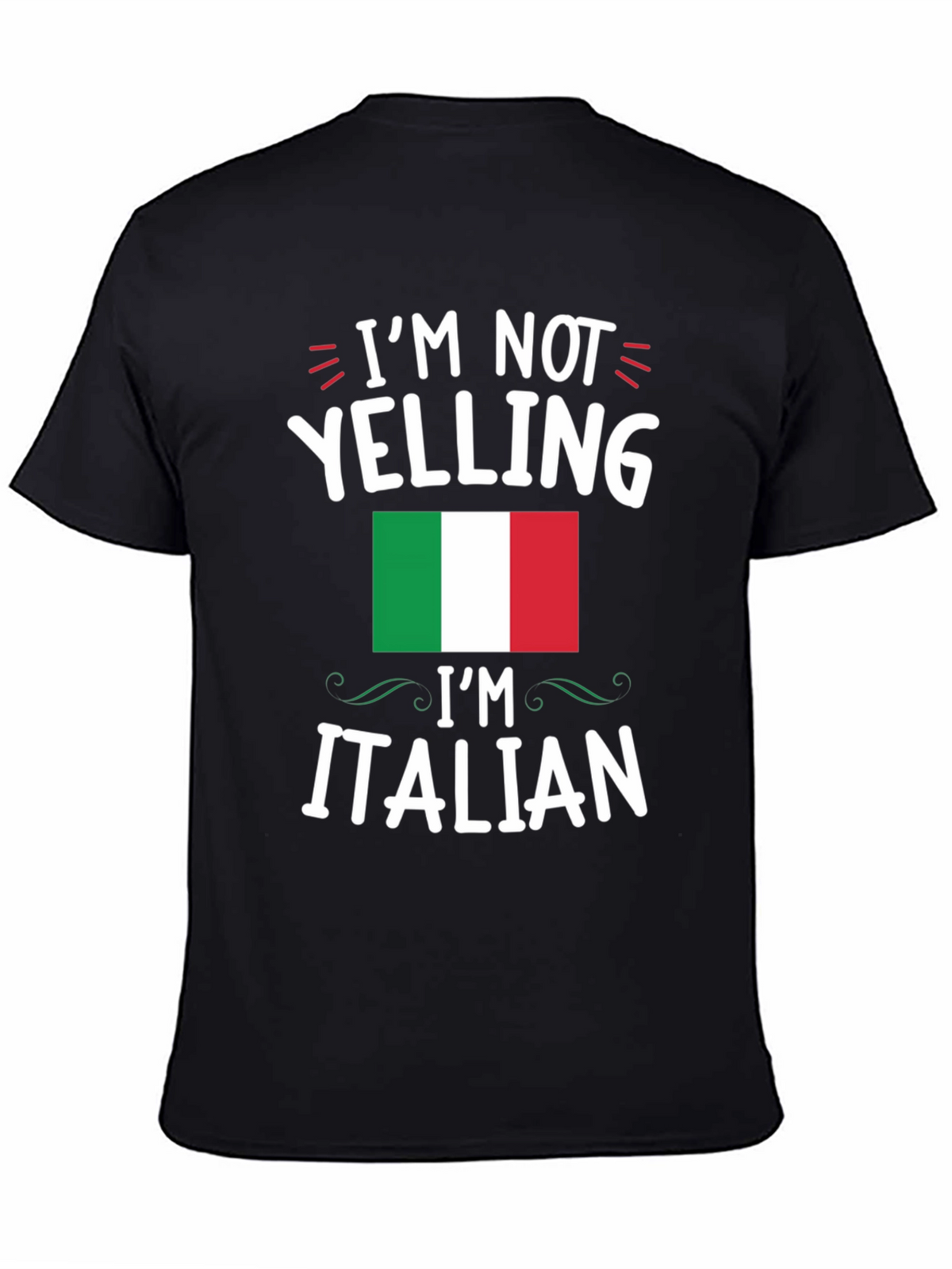 Im Not Yelling Im Italian T-Shirt