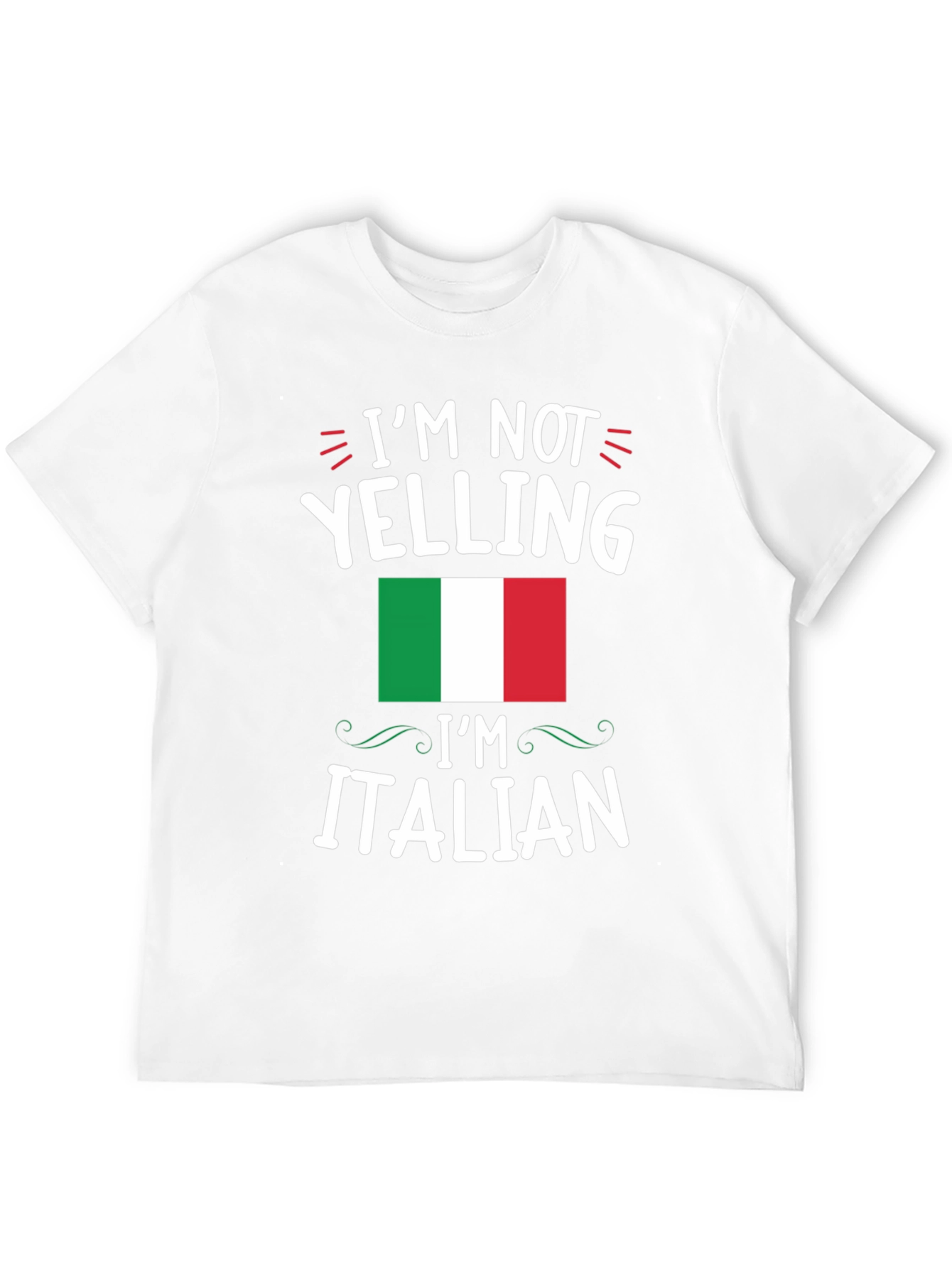 Im Not Yelling Im Italian T-Shirt
