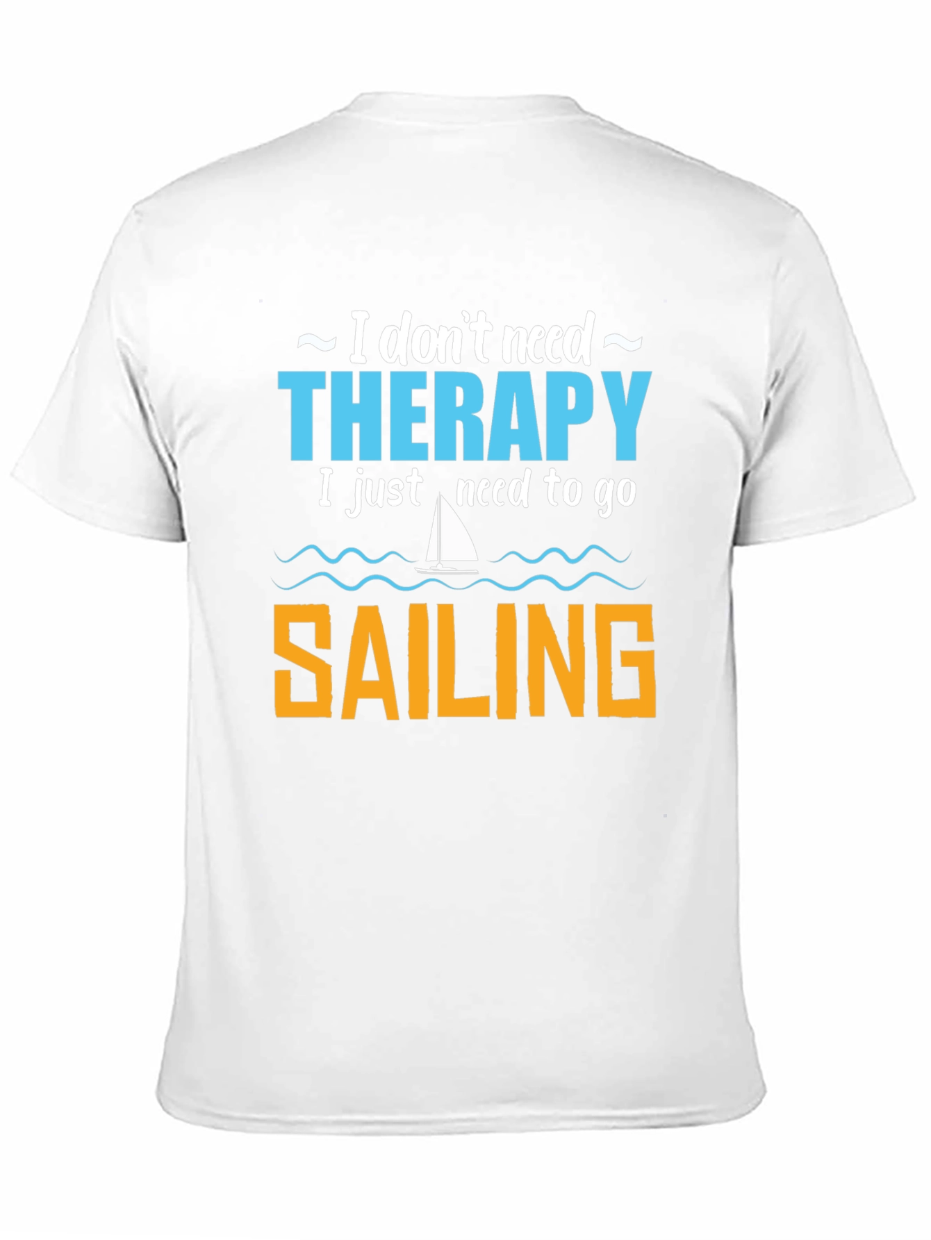 Sailing Therapy T-Shirt - Comfort & Style