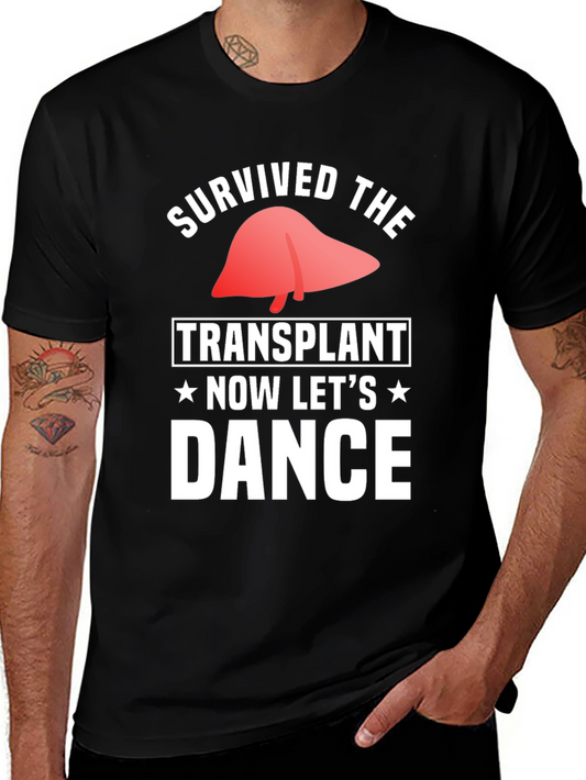 Liver Transplant Survivor T-Shirt - Lets Dance!