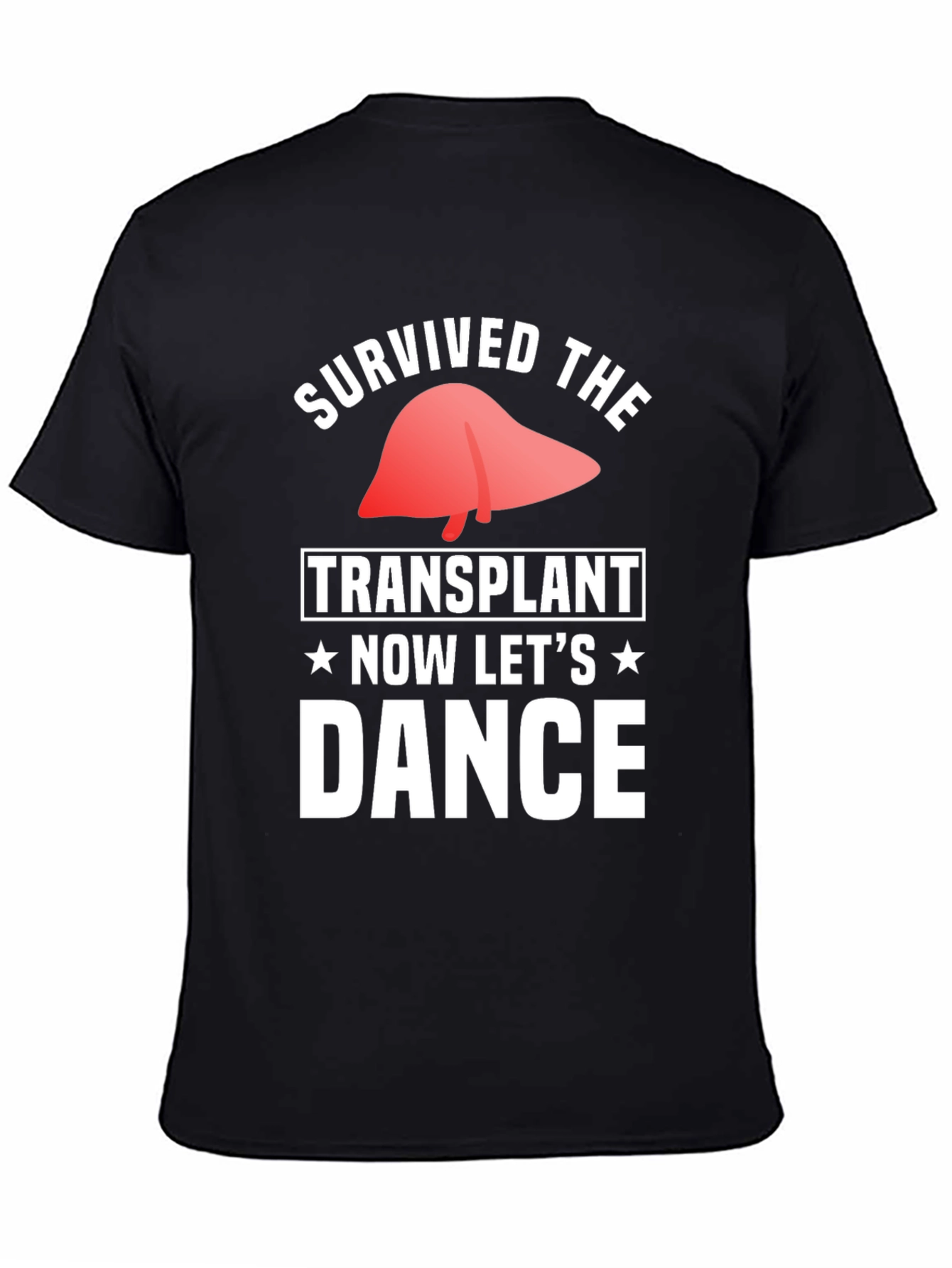 Liver Transplant Survivor T-Shirt - Lets Dance!