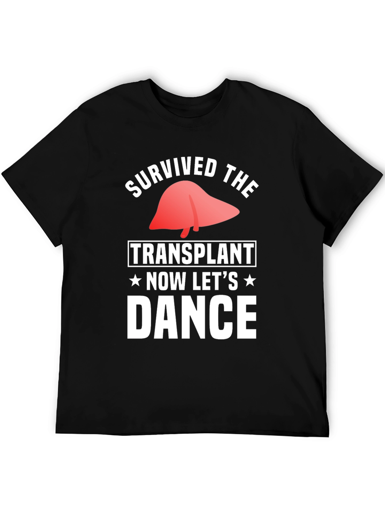 Liver Transplant Survivor T-Shirt - Lets Dance!