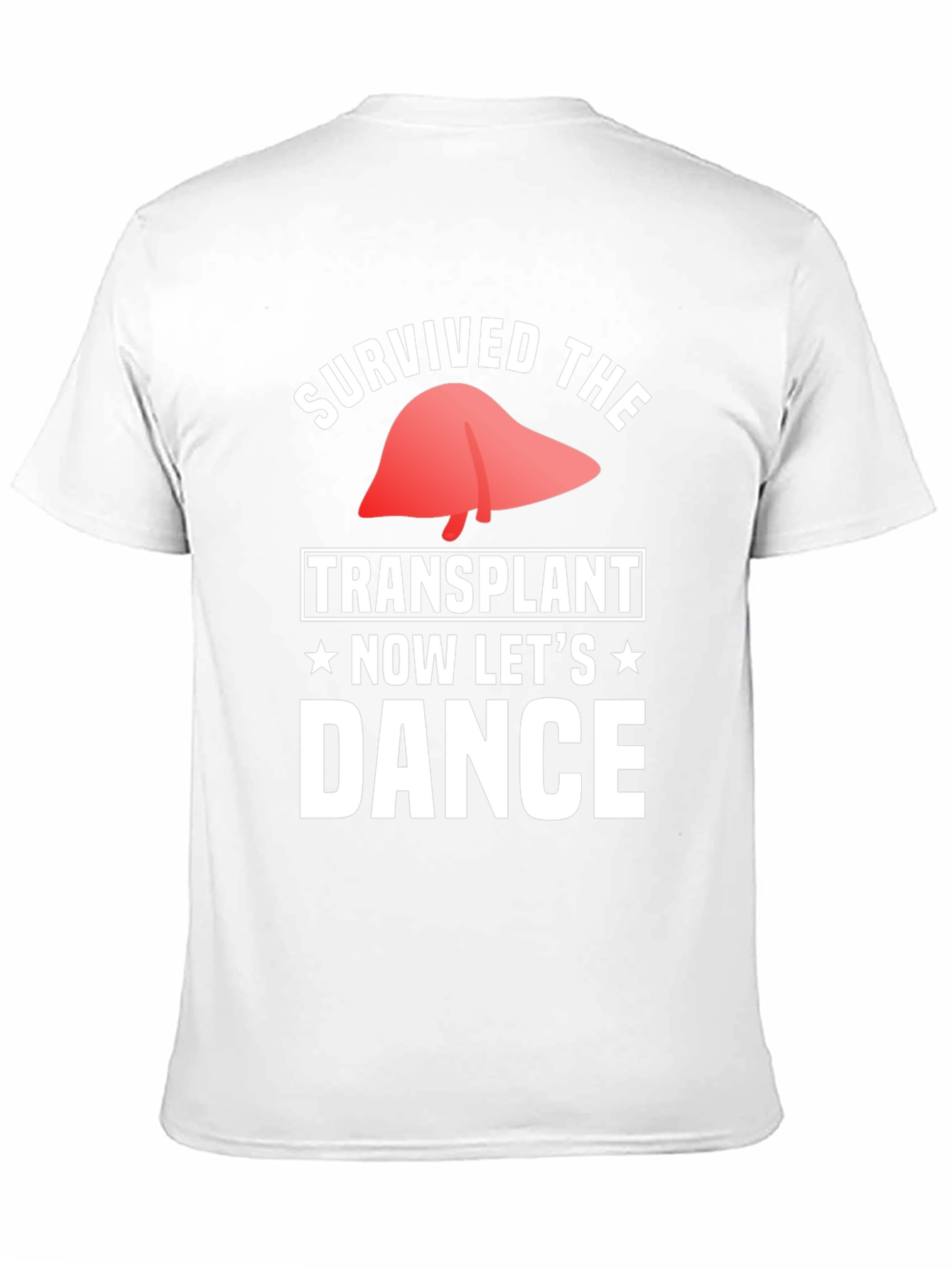 Liver Transplant Survivor T-Shirt - Lets Dance!