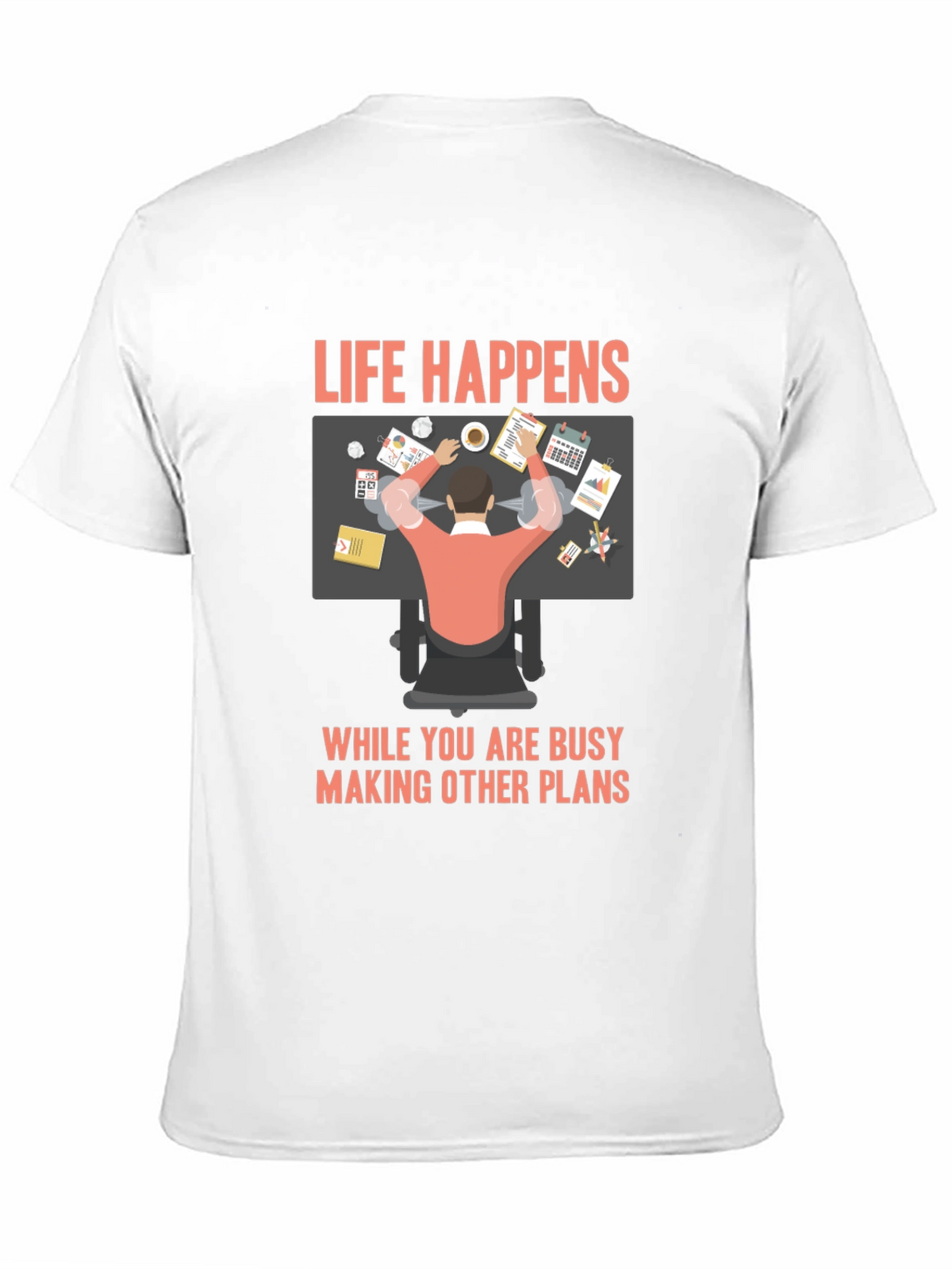 Life Happens Graphic T-Shirt - Busy Making Other Plans
