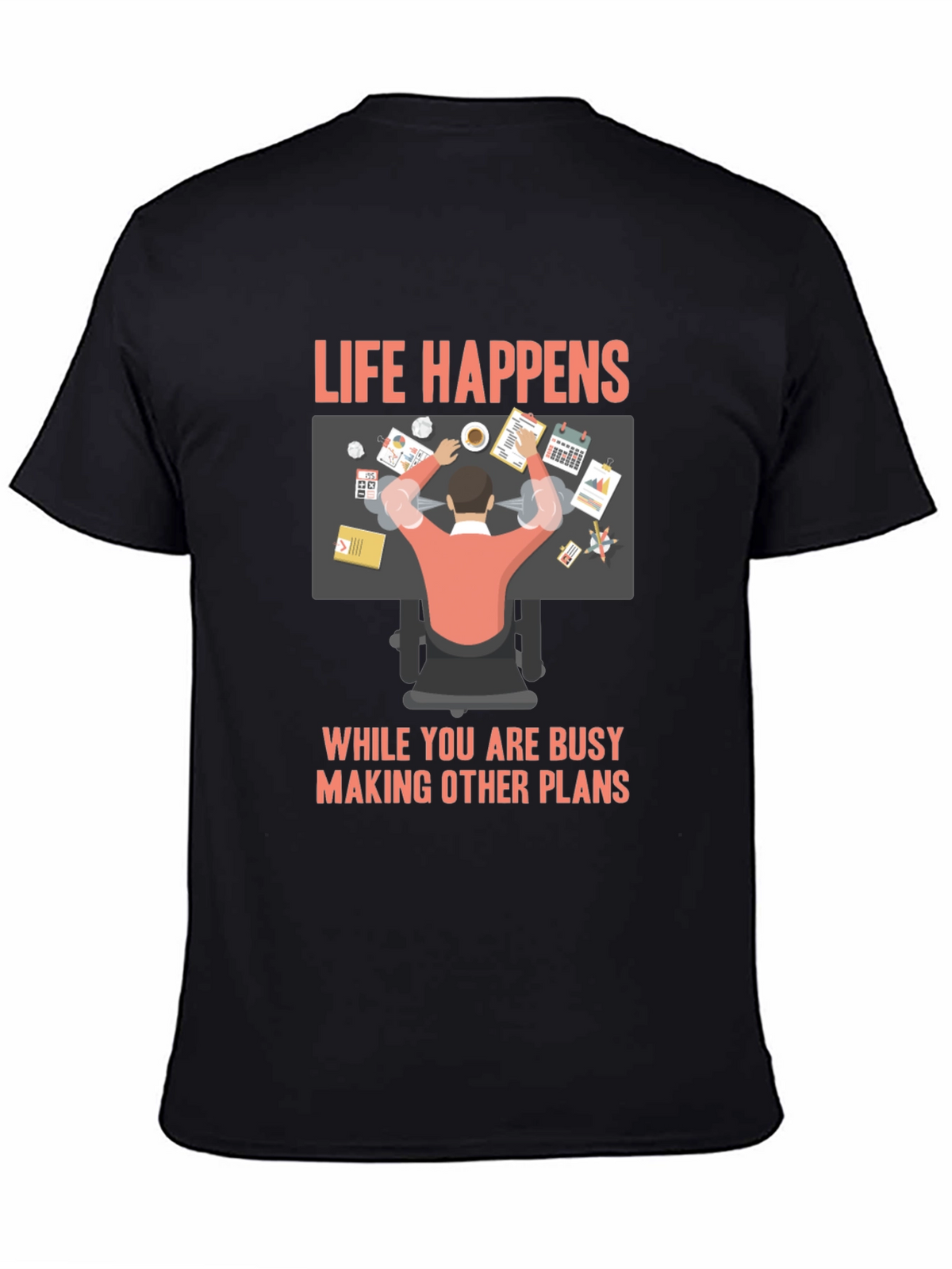Life Happens Graphic T-Shirt - Busy Making Other Plans
