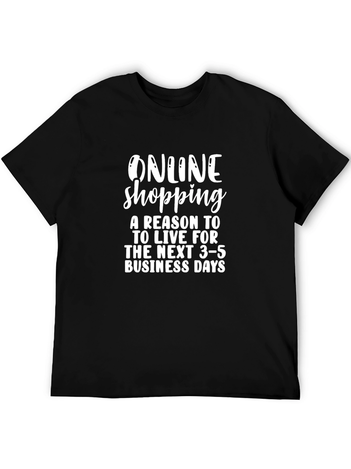 Online Shopping Reason To Live T-Shirt