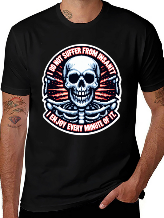 Skull T-Shirt: I Enjoy Every Minute of It