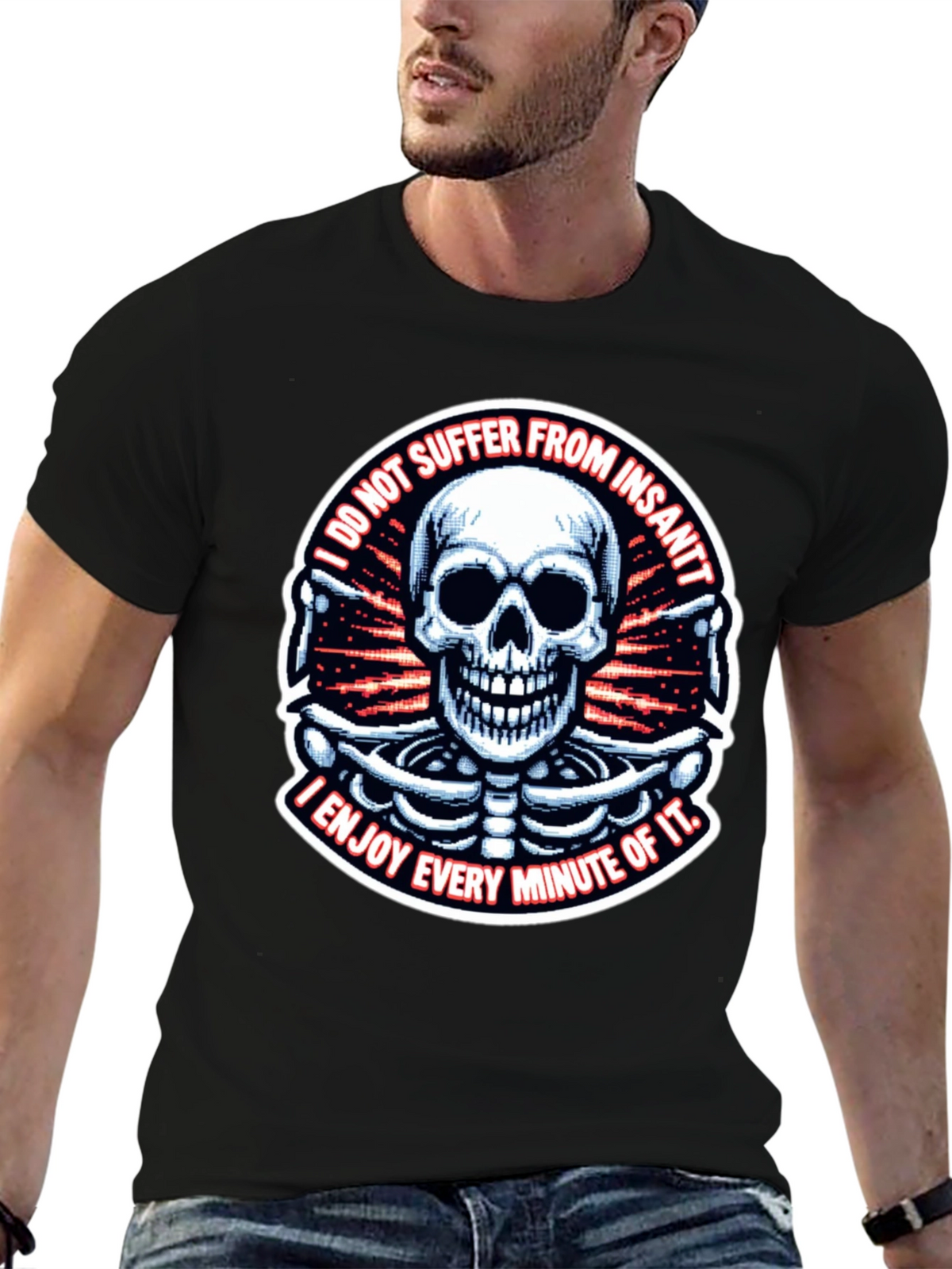 Skull T-Shirt: I Enjoy Every Minute of It