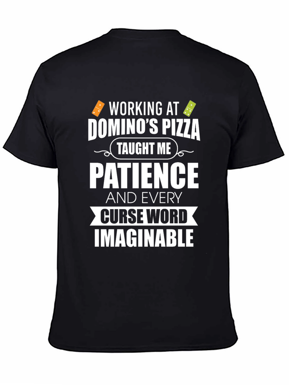 Dominos Pizza Patience Curse Word T-Shirt
