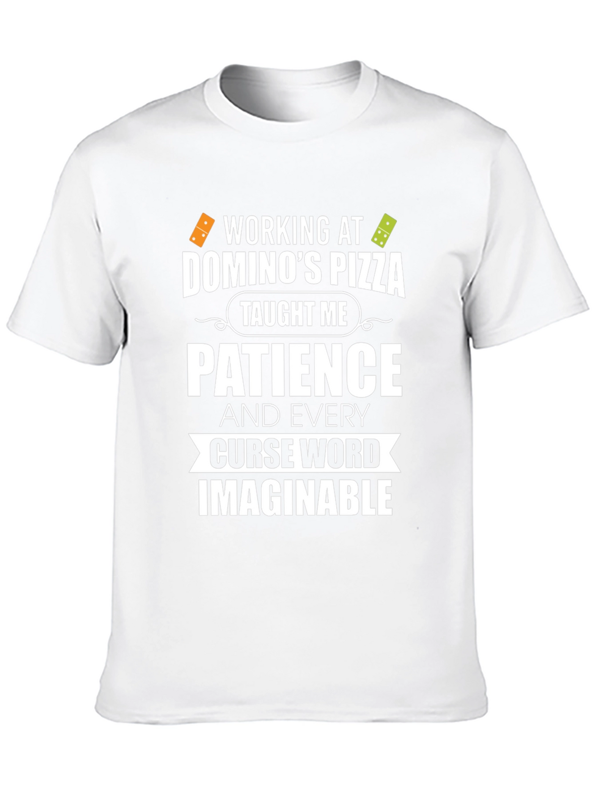 Dominos Pizza Patience Curse Word T-Shirt