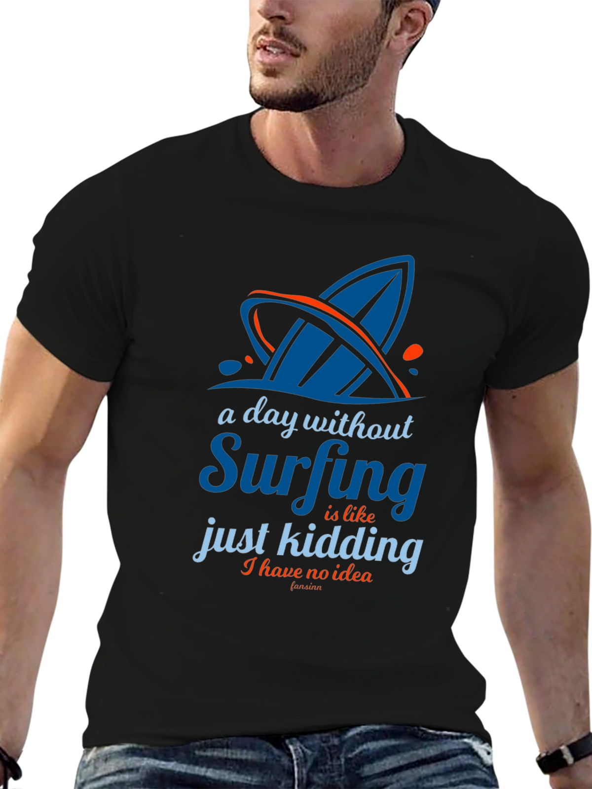 Funny Surfing T-Shirt - A Day Without Surfing