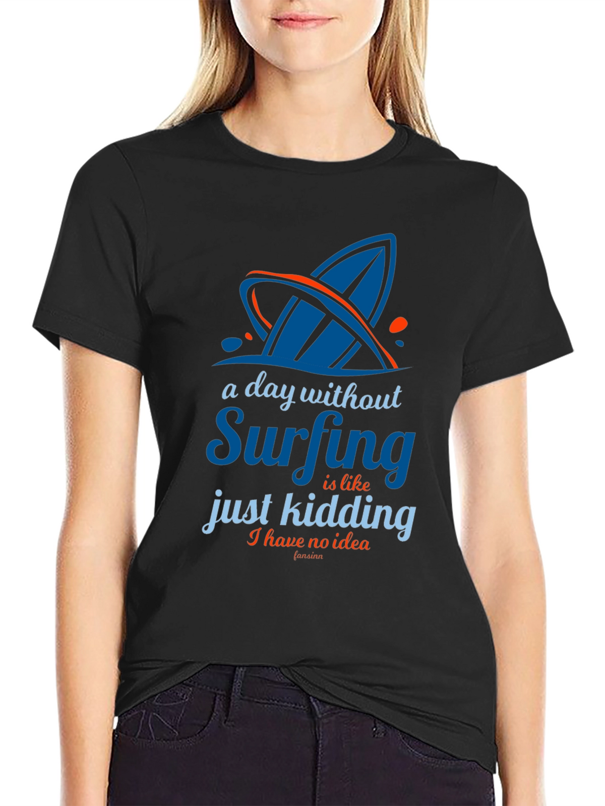Funny Surfing T-Shirt - A Day Without Surfing