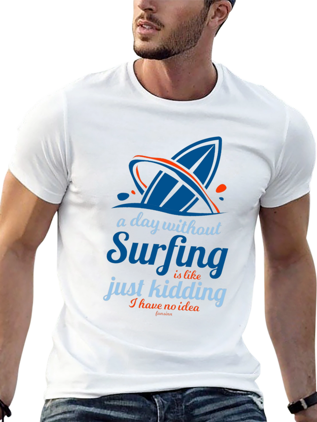Funny Surfing T-Shirt - A Day Without Surfing
