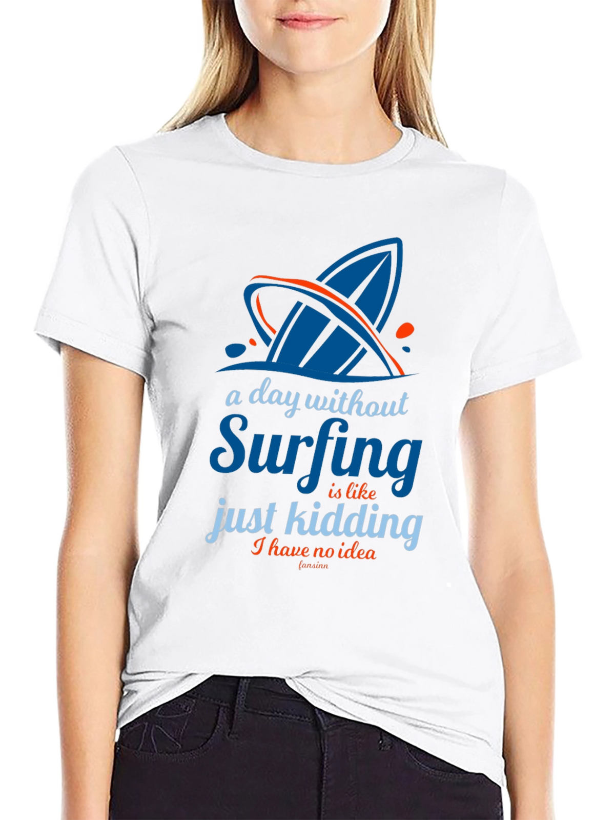 Funny Surfing T-Shirt - A Day Without Surfing