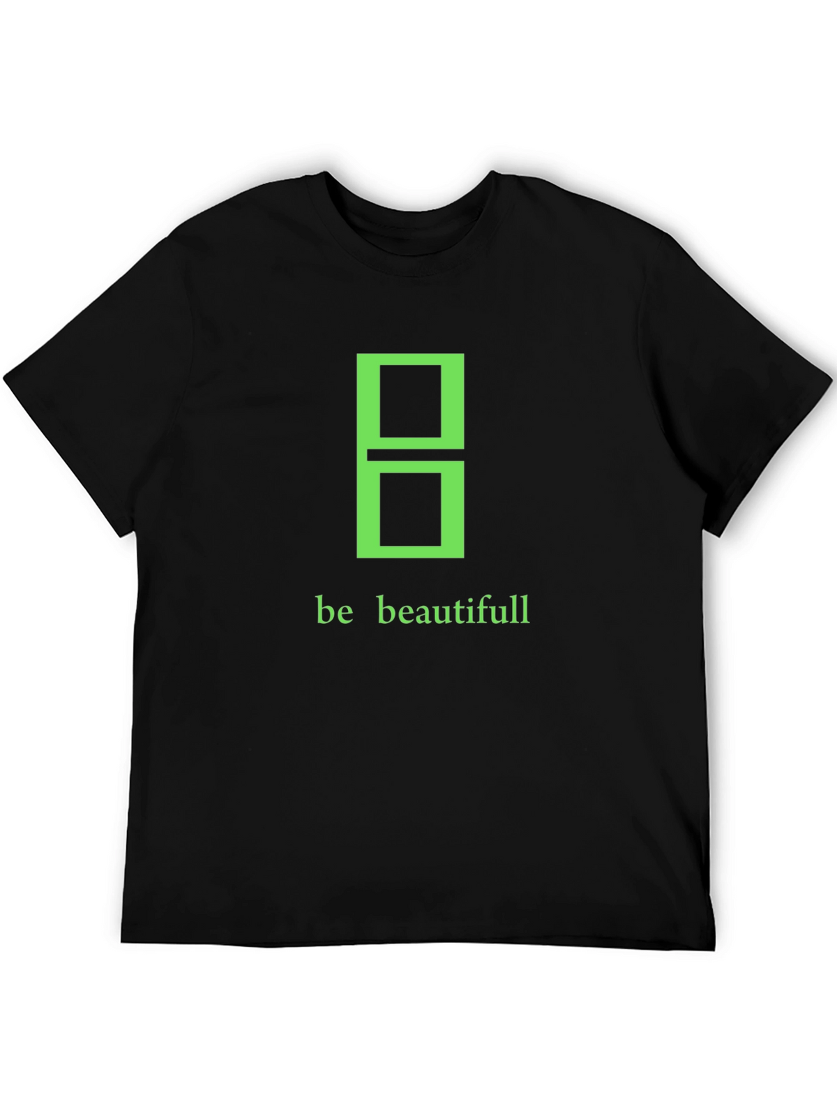 Be Beautifull Graphic Tee - Modern Stylish Black